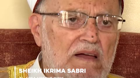 Al-Aqsa Mosque Imam Sheikh Ikrima Sabri recounts Israeli arrest