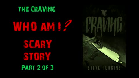 The Craving | Part 2 of 3 | Scary Story