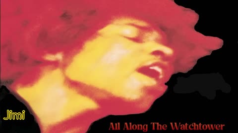 Jimi Hendrix - All Along The Watchtower