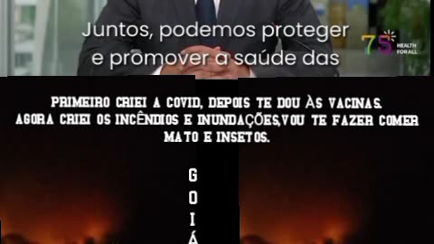 Primeiro criei a Covid, depois te dou às vacinas. Agora criei os incêndios e inundações,vou te fazer comer mato e insetos.