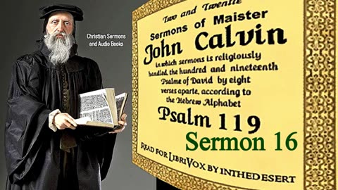 Sermons on Psalm 119_121-128 _ Sermon 16 - John Calvin