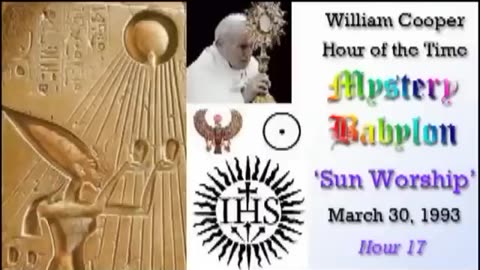 Bill Cooper, Mystery Babylon - Hour 17 - Sun Worship.