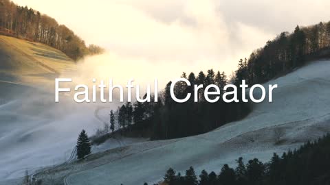 Faithful Creator