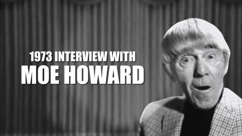 1973 Interview with Moe Howard