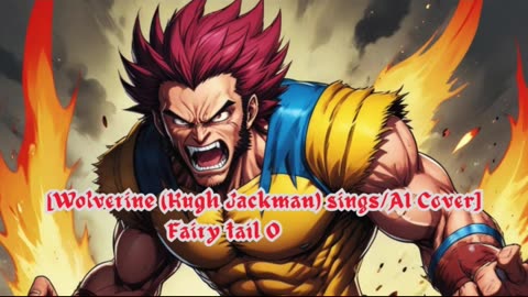 [Wolverine(HughJackman) sings/AI Cover] Fairy tail Opening 11 | +Plus - Hajimari no Sora (はじまりの空)