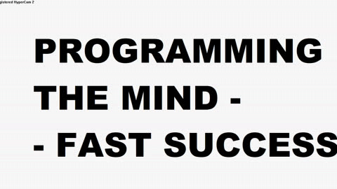 PROGRAMMING THE MIND - FAST SUCCESS :))