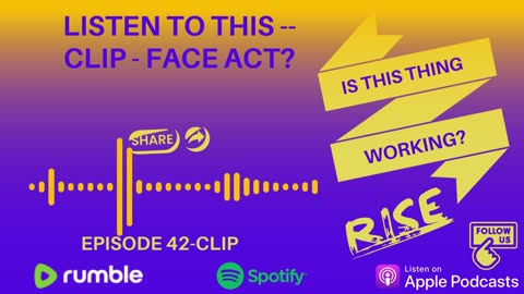 Ep. 42 - Clip - What is the Face Act?