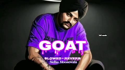 Goat - LoFi ( Slowed + Reverb) | Sidhu Moose Wala | Wazir Patar | Punjabi LoFi Song