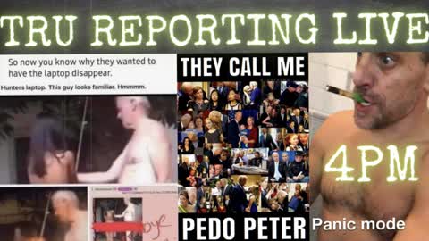 TRU REPORTING LIVE: " PEDO PETE" Is Joe Biden! The Crime Family Is Going Down!!7/11/22