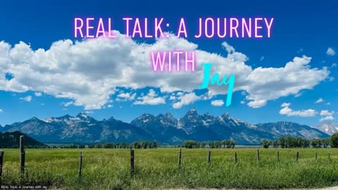 REAL TALK: A Journey with Jay with Special Guest Bob H