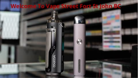 Vape Street - Vape Store in Fort St John, BC