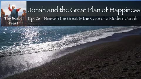 Ep. 26 - Nineveh the Great & the Case of a Modern Jonah