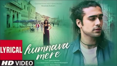 Humnava-Mera-song-Jubin-Nautiyal-/-Muntashir