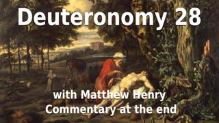 📖🕯 Holy Bible - Deuteronomy 28 with Matthew Henry Commentary at the end.