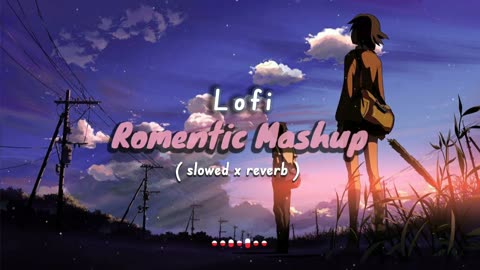 Romantic Lofi Song || Best Trending Lofi Mix Slowed and Reverb | Songs To Relax