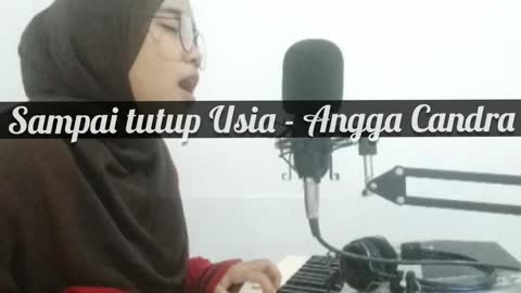 Sampai tutup usia (Angga Candra) cover by Oyun