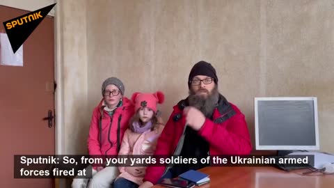 Ukrainian family telling reporter that Ukrainian army attacking