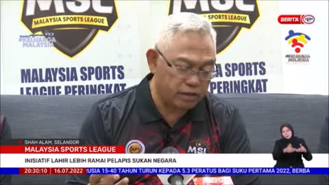 16 JULAI 2022 B.PERDANA – MALAYSIA SPORTS LEAGUE: INISIATIF LAHIR LEBIH RAMAI PELAPIS SUKAN NEGARA