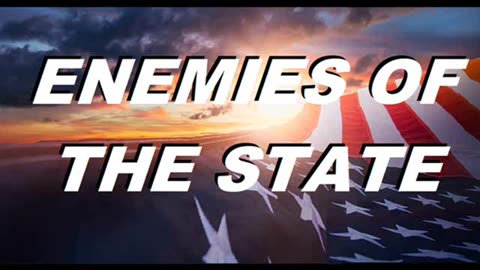 ENEMIES OF THE STATE