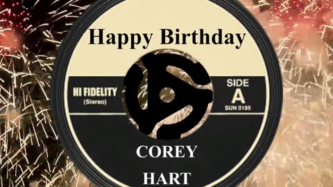 HAPPY BIRTHDAY COREY HART