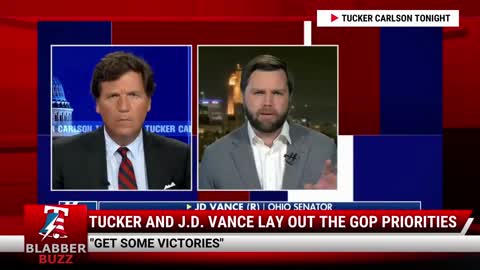 Tucker And J.D. Vance Lay Out The GOP Priorities