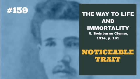 #159: NOTICEABLE TRAIT: The Way To Life and Immortality, Reuben Swinburne Clymer, 1914, p. 181