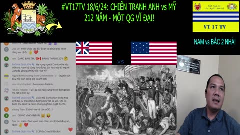 #VT17TV 18/6/24: CHIẾN TRANH ANH vs MỸ - 212 NĂM MỘT QG VĨ ĐẠI! (P1) @VT17TV