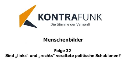 Menschenbilder - Folge 32: Sind „links“ und „rechts" veraltete politische Schablonen?