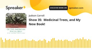 Show 35: Medicinal Trees, and My New Book! (part 2 of 3)