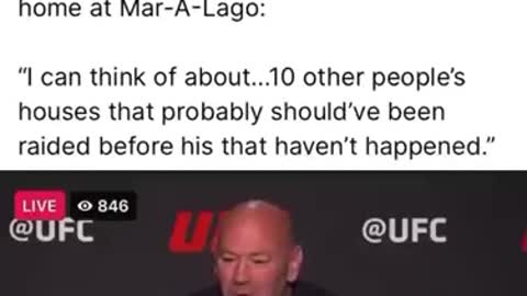 Dana White on the Mar-a-Lago raid!