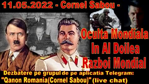 Cornel Sabou - Oculta Mondiala In Al Doilea Razboi Mondial (11.05.2022)