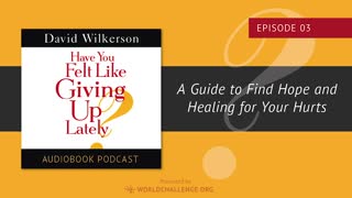 You Can’t Depend on Others for Your Happiness - Chapter 3 - David Wilkerson