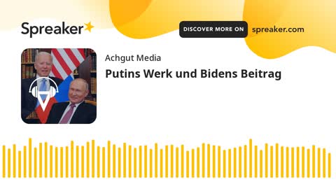 Putins Werk und Bidens Beitrag