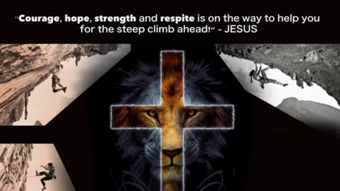 "Courage is on the way! Hope is on the way!" Jesus Speaks