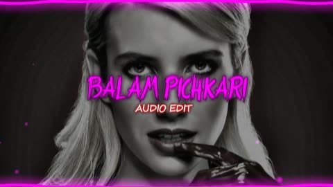 Balam Pichkari (AUDIO EDIT)