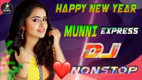 HAPPY NEW YEAR MUNNI EXPRESS DJ NONSTOP