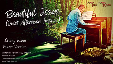 Jesus You Are So Beautiful Quiet Afternoon Improvs - Living Room Piano Version