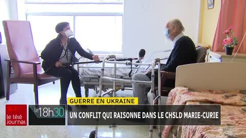 Guerre en Ukraine _ un conflit qui raisonne dans le CHSLD Marie-Curie