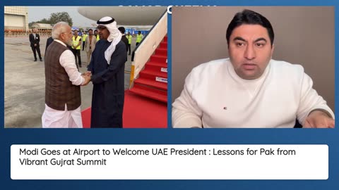 Modi Goes at Airport to Welcome UAE PresidentLessons for Pak from Vibrant Gujrat Summit