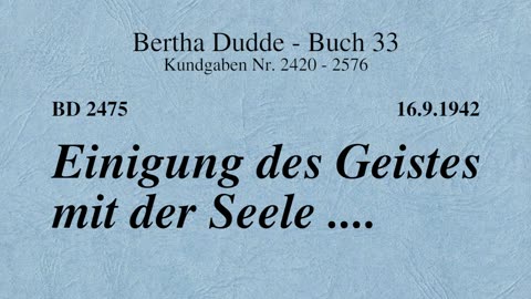 BD 2475 - EINIGUNG DES GEISTES MIT DER SEELE ....