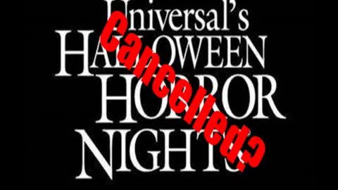 Could HHN 30 Be Cancelled Once Again I Hope Not