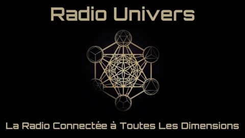 Bienvenue sur Radio Univers, La Radio connectée à Toutes Les Dimensions