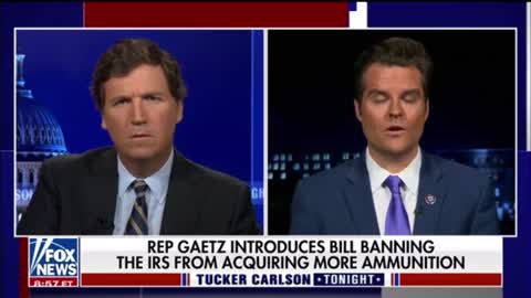 Matt Gaetz tells Tucker about bill that would stop IRS from acquiring more guns and ammo