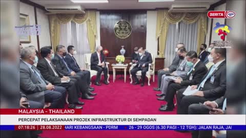 28 OGOS 2022-BERITA PAGI-MALAYSIA-THAILAND-PERCEPAT PELAKSANAAN PROJEK INFRASTRUKTUR DI SEMPADAN