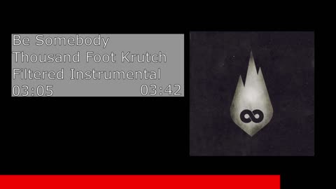 Be Somebody - Thousand Foot Krutch (Filtered Instrumental)