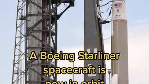 A Boeing Starliner spacecraft is now in orbit