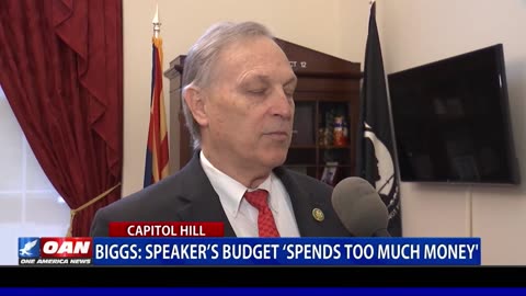 Biggs: Speaker's Budget 'Spends Too Much Money'