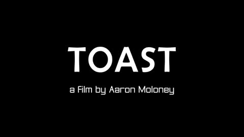 'Toast' - Comedy Film