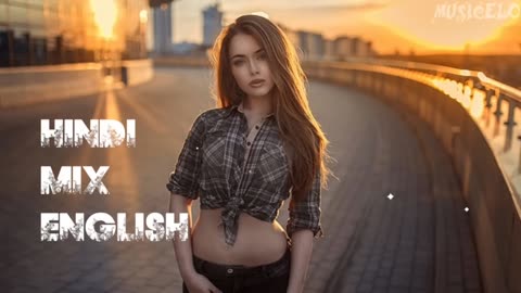 Hindi vs English Remix Song |Top popular songs |Hit Mashup songs | Musicelo