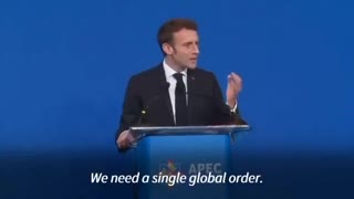 Macron France President - We Need A Single World Order